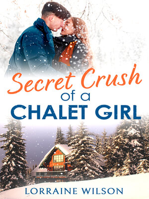 cover image of Secret Crush of a Chalet Girl